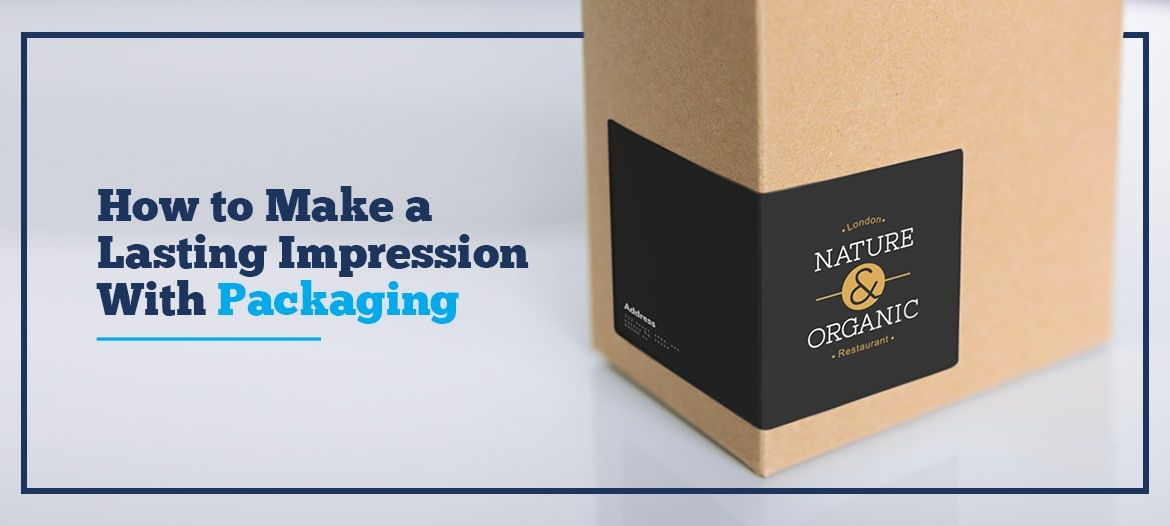 How to Make a Lasting Impression with Packaging