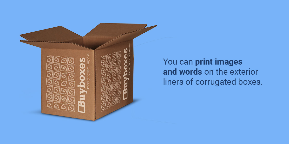 text saying that you can print images and words on the exterior liners of corrugated boxes